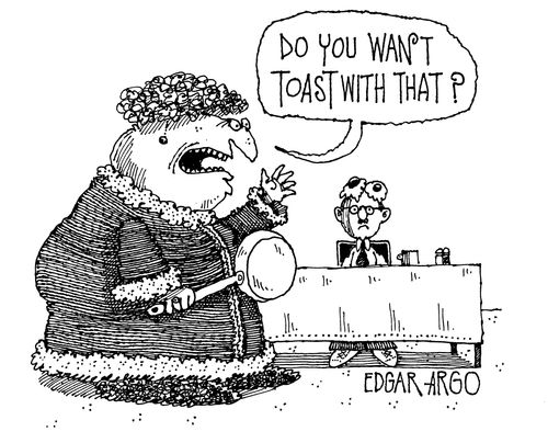 'Do you want toast with that?'