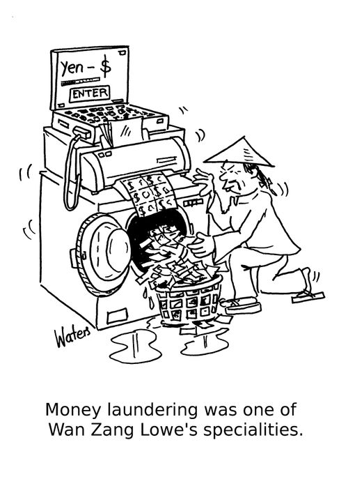 Money laundering was one of Wan Zang Lowe's specialities.