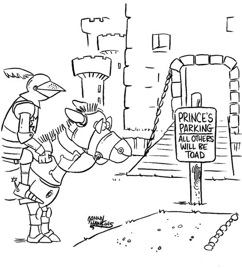Knight sees sign near castle: 'Prince's Parking, All Others Will Be Toad.'