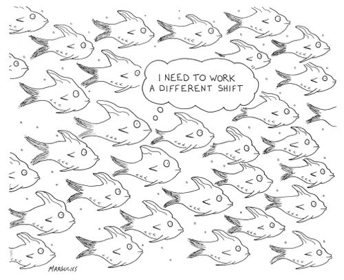 'I need to work a different shift.'