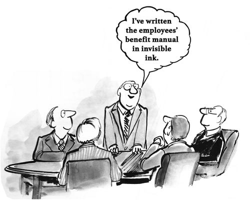 "I've written the employees' benefit manual in invisible ink"