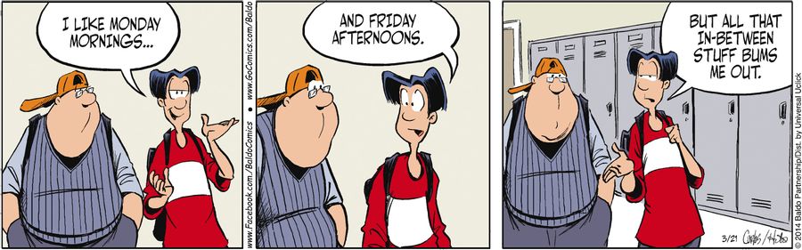 "I like Monday mornings...and Friday afternoons. But all that in-between stuff bums me out."