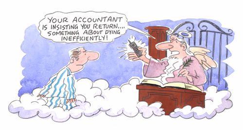 "Your accountant is insisting you return..."