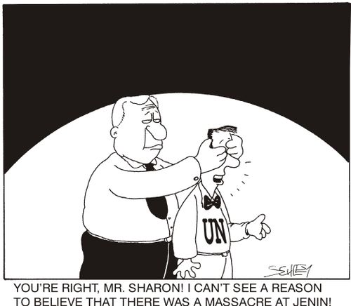 'You're right, Mr. Sharon! I can't see a reason to believe there was a massacre at Jenin!' (Caption may be modified.)