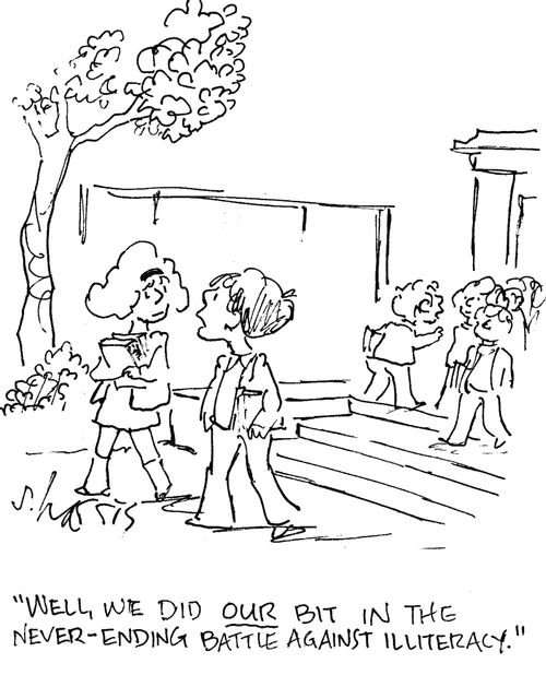 'Well, we did our bit in the never-ending battle against illiteracy.'