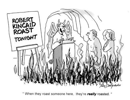 'When they roast someone here, they're really roasted.'