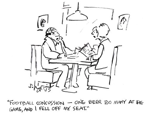 'Football concussion - one beer too many at the game,and I fell off my seat.'
