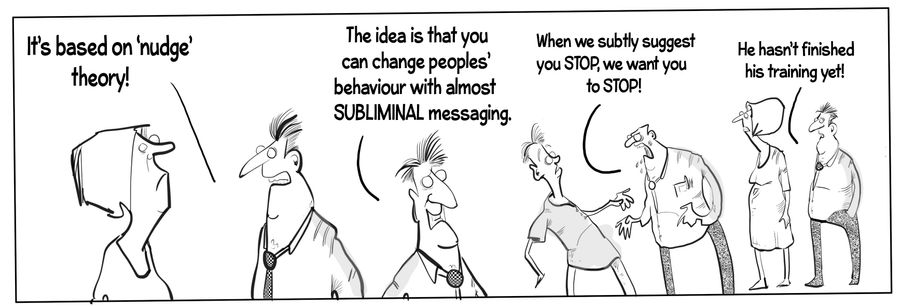 "It's based on 'nudge' theory!"