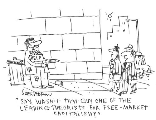 "Say, wasn't that guy one of the leading theorists for free-market capitalism?"
