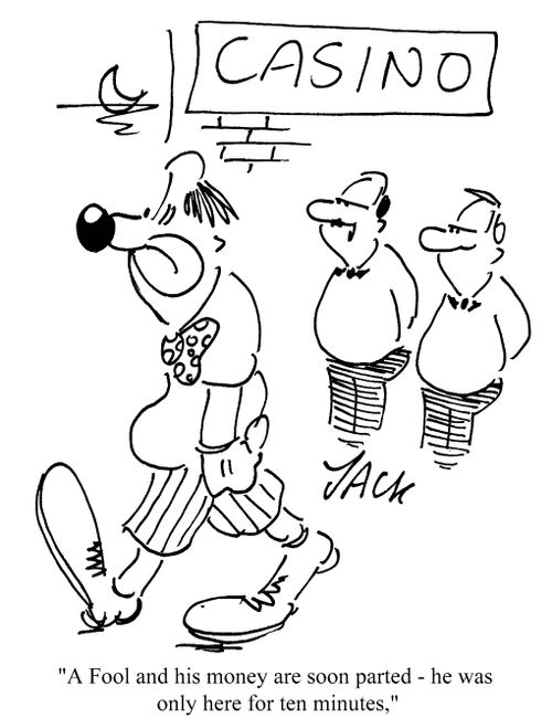 'A fool and his money are soon parted - he was only here for ten minutes.'