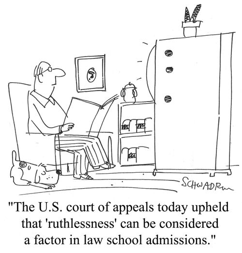 The U.S. court of appeals today upheld that 'ruthlessness' can be considered a factor in law admissions.
