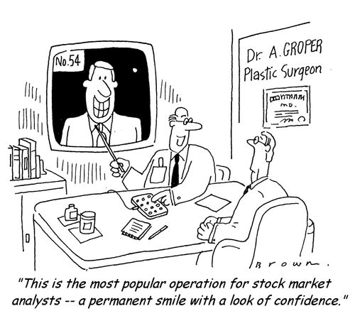 'This is the most popular operation for stock market analysts --a permanent smile with a look of confidence.'