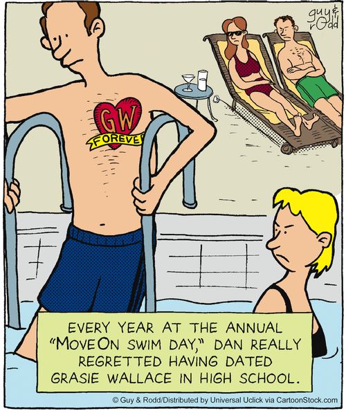 Every year at the annual 'MoveOn Swim Day', Dan really regretted having dated Grasie Wallace in high school.