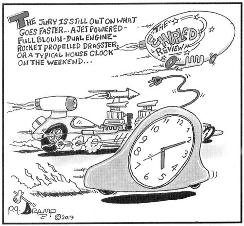The jury is still out on what goes faster...a jet powered full blow - dual engine - rocket propelled dragster, or a typical house clock on the weekend..."