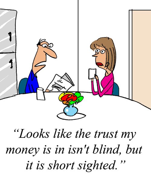 'Looks like the trust my money is in isn't blind, but it is short sighted.'