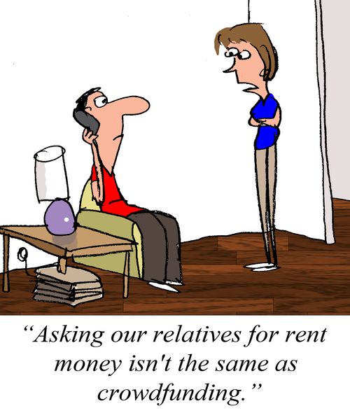 "Asking our relatives for rent money isn't the same as crowdfunding."