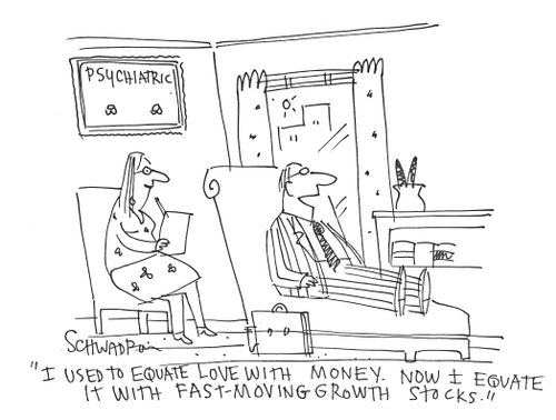 'I used to equate love with money. Now I equate it with fast-moving growth stocks.'
