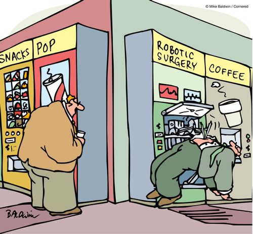 Vending machines. Junk food. Robotic surgery.