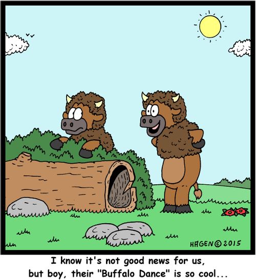 "I know it's not good news for us, but boy, their "Buffalo Dance" is so cool..."