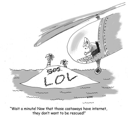 'Wait a minute! Now that those castaways have internet, they don't want to be rescued!'