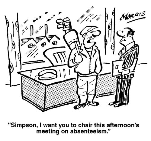 "Simpson, I want you to chair this afternoon's meeting on absenteeism"