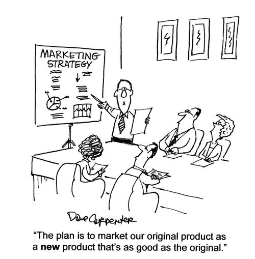 'The plan is to market our original product as a new product...'