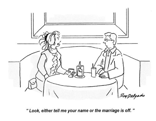 'Look, either tell me your name or the marriage is off.'