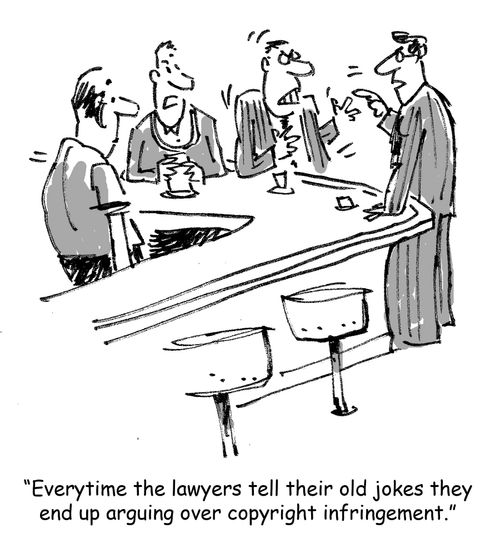 'Everytime the lawyers tell their old jokes they end up arguing over copyright infringement.'