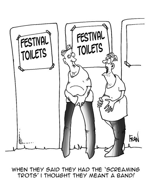 'When they said they had the 'screaming trots' I thought they meant a band!'