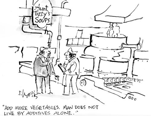 'Add more vegetables.  Man does not live by additives alone.'
