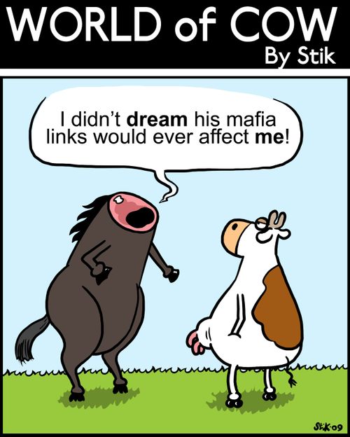I didn't dream his mafia connections would affect me!