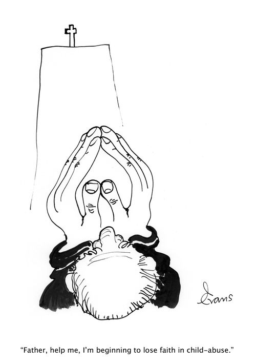 'Father, help me, I'm beginning to lose faith in child-abuse.'