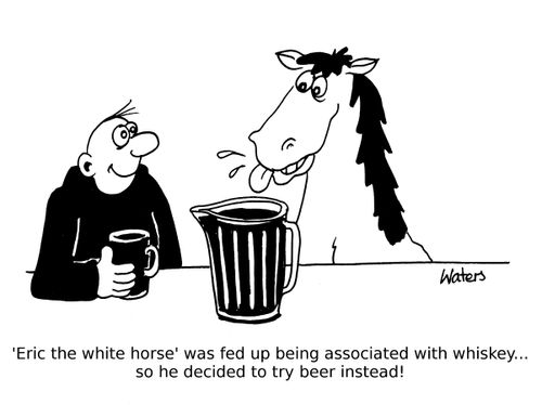 'Eric the white horse' was fed up being associated with whiskey...so he decided to try beer instead!
