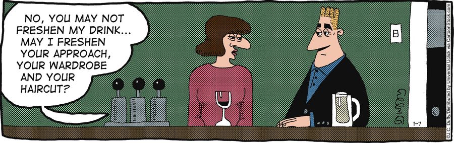 'No, you may not freshen my drink...'