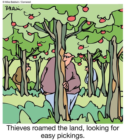 Thieves roamed the land, looking for easy pickings.