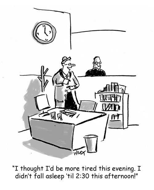 'I thought I'd be more tired this evening. I didn't fall asleep 'til 2:30 this afternoon!'