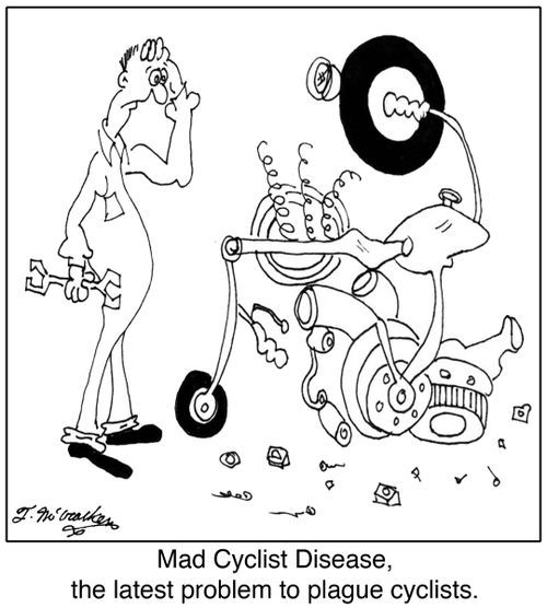 Mad Cyclist Disease, the latest problem to plague cyclists.