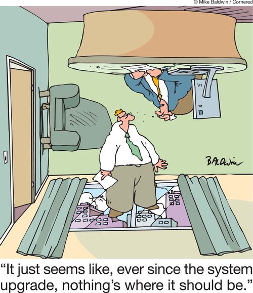 'It just seems like, ever since the system upgrade, nothing's where it should be.'