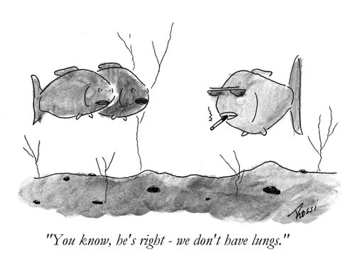 'You know, he's right - we don't have lungs.'