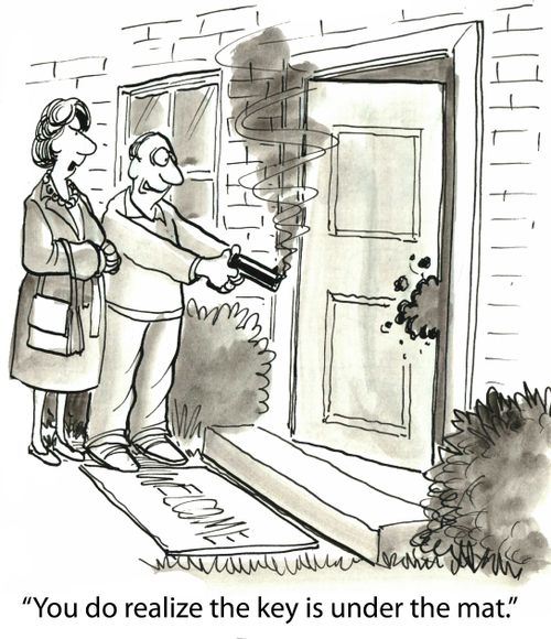 'You do realize the key is under the mat.'