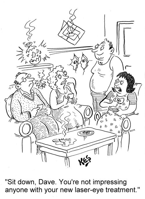 'Sit down, Dave. You're not impressing anyone with your new laser-eye treatment.'