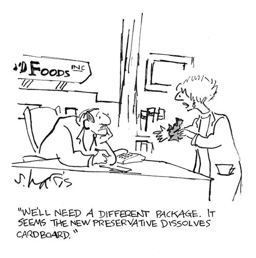 'We'll need a different package.  It deems the new preservative dissolves cardboard.'