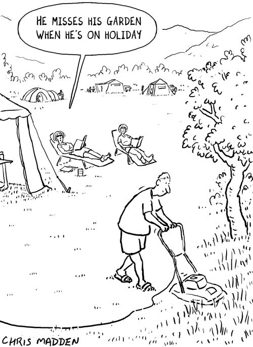 'He misses his garden when he's on holiday'