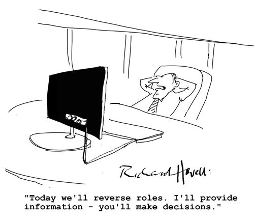 "Today we'll reverse roles. I'll provide information - you'll make decisions."