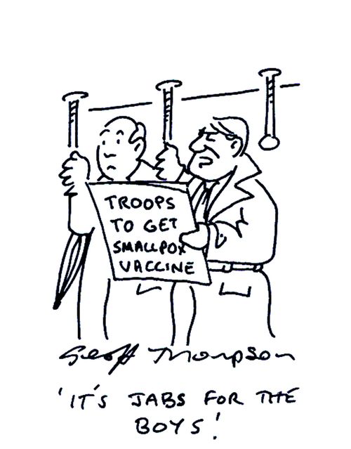 Troops to get smallpox vaccine - 'It's jabs for the boys.'