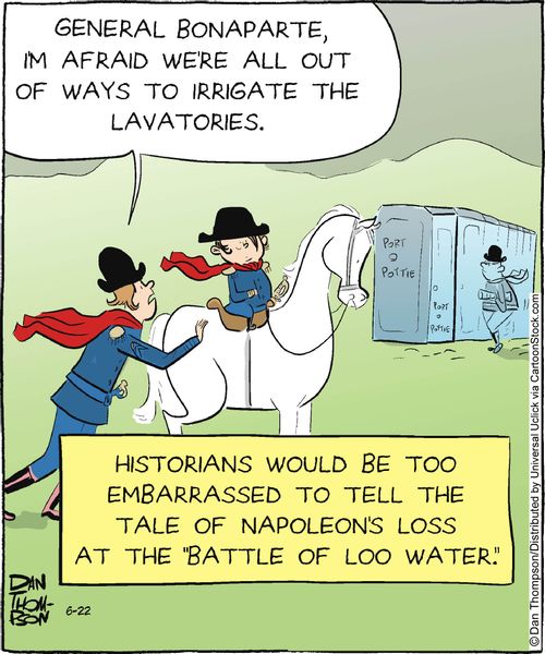Historians would be too embarrassed to tell the tale of Napoleon's loss at the 'Battle of Loo Water'.'