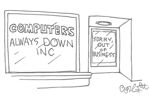 Computers Always Down - Sorry, out of business.