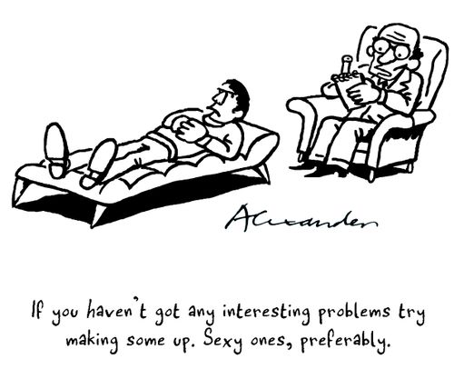 "If you haven't got any interesting problems, try making some up. Sexy ones, preferably."