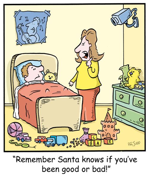 ' Remember Santa knows when you've been good or bad!'