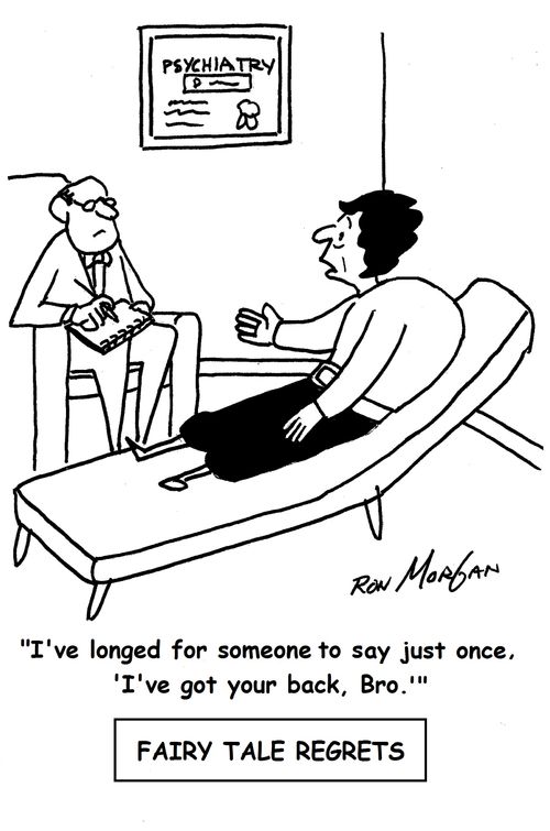 Fairy Tale Regrets: I've longed for someone to say just once, "I've got your back, Bro.'"